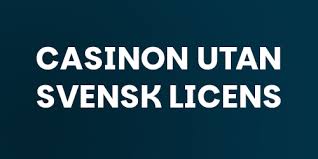 Casino Utan Svensk Licens - En Fullständig Guide